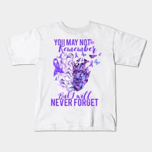 Alzheimer Awareness You May Not Remember But I'll Never Forget Kids T-Shirt